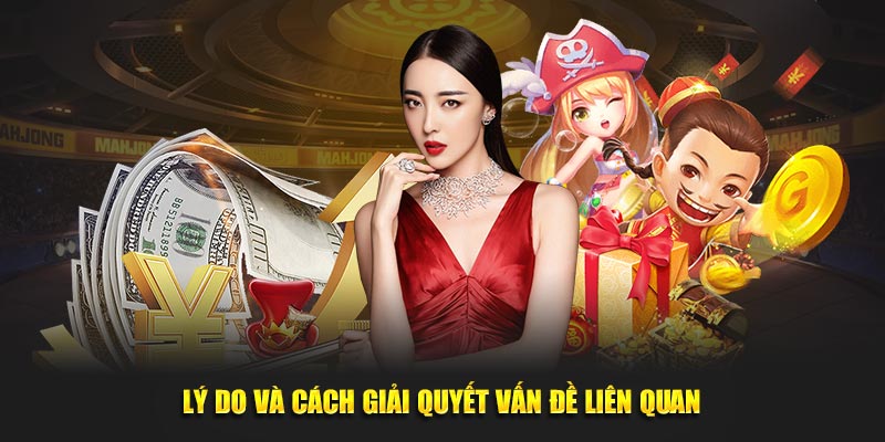 Lý do và cách giải quyết vấn đề liên quan